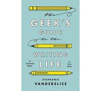 The Geeks Guide to the Writing Life - [Version Originale] Inconnu (Auteur)