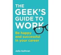 The Geek's Guide To Work