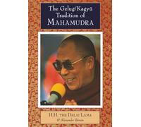 The Gelug/Kagyu Tradition Of Mahamudra.