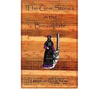 The Gem Stones in the Breastplate: A study of the twelve most precious gemstones in the bible by E. Raymond Capt (2008-05-03)