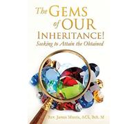 The Gems Of Our Inheritance! Seeking To Attain The Obtained