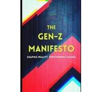 The Gen-Z Manifesto: Shaping The Future, Redefining Reality
