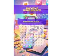 The Gen Z Word Search: 30 Trendy Puzzles Packed with Social Media, Slang, Gaming, Streaming, Tech, and Pop Culture Fun for Teens, Young Adults, and the Chronically Online