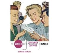 The Gender and Consumer Culture Reader