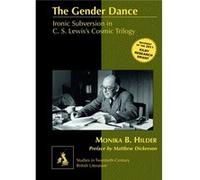 The Gender Dance: Ironic Subversion In C. S. Lewis'S Cosmic Trilogy (Studies In Twentieth-Century British Literature) (Hardcover) Monika B Hilder, (Auteur)