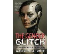 The Gender Glitch: Decoding Identity in the Age of AI