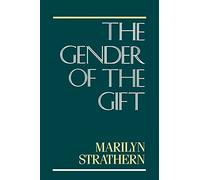 The Gender of the Gift: Problems with Women and Problems with Society in Melanesia