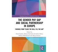 The Gender Pay Gap and Social Partnership in Europe: Findings from ""Close the Deal, Fill the Gap"" (Routledge Research in Employment Relations) - [Version Originale] Inconnu (Auteur)