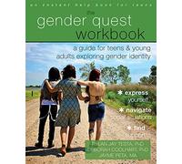 The Gender Quest Workbook: A Guide for Teens and Young Adults Exploring Gender Identity