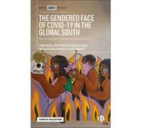 The Gendered Face of COVID19 in the Global South by Jessica University of York Omukuti Jessica University of York Omukuti (Auteur)