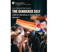 The Gendered Self: LGBTQ+ Narratives in Global Media, Volume II