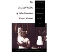 The Gendered Worlds of Latin American Women Workers