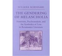 The Gendering of Melancholia Juliana Schiesari (Auteur)