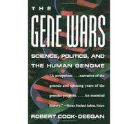 The Gene Wars Robert Cook-Deegan (Auteur)