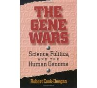 The Gene Wars: Science, Politics, and the Human Genome