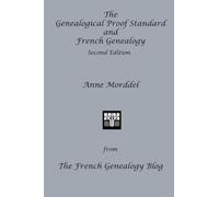 The Genealogical Proof Standard and French Genealogy Second Edition