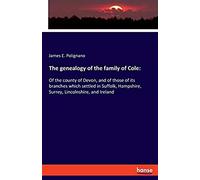 The Genealogy Of The Family Of Cole: