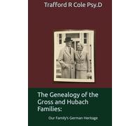 The Genealogy of the Gross and Hubach Families:: Our Family’s German Heritage