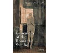 The Genealogy of the Romantic Symbol Nicholas Halmi (Auteur)