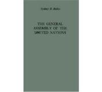 The General Assembly of the United Nations: A Study of Procedure and Practice Bailey, Sydney Dawson (Auteur)