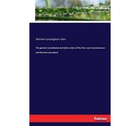 The General Consolidated And Other Orders Of The Poor Law Commissioners And The Poor Law Board