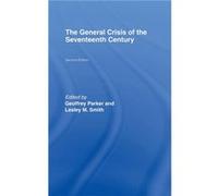 The General Crisis of the Seventeenth Century by Lesley M. Smith Geoffrey Parker Hardcover Book