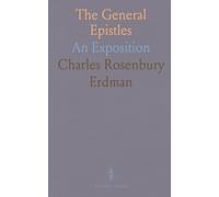 The General Epistles: An Exposition