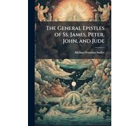 The General Epistles of Ss. James, Peter, John, and Jude