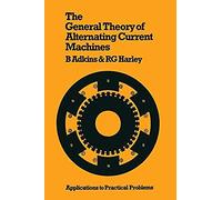 The General Theory Of Alternating Current Machines: Application To Practical Problems