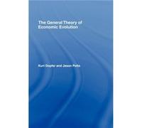 The General Theory of Economic Evolution by Kurt Dopfer Jason Potts, Kurt Dopfer (Auteur)