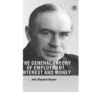 The General Theory Of Employment, Interest And Money