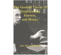 The General Theory of Employment Interest and Money by John Maynard Keynes John Maynard Keynes (Auteur)
