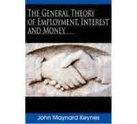 The General Theory of Employment, Interest, and Money Keynes, John Maynard (Auteur)