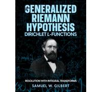 The Generalized Riemann Hypothesis - Dirichlet L-Functions
