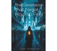 The Generation That Forgot How to Feel