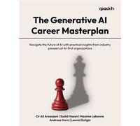 The Generative AI Career Masterplan Navigate the future of AI with practical insights from industry pioneers at AI-first organizations - Sadid Hasan - Packt Publishing - ebook (ePub) - Livre