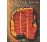 The Genesis Documents: Undergirding the Truth of Genesis and the Ancient Faith of the Church
