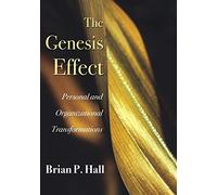 The Genesis Effect: Personal and Organizational Transformations