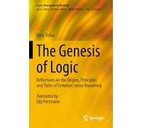 La Génesis De La Lógica/ on the Logos: Reflexiones Ingenuas/ Reflections on the Origins, Principles and Paths of Common-sense Reasoning