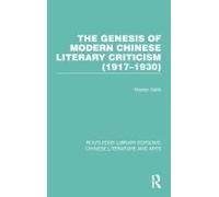 The Genesis Of Modern Chinese Literary Criticism (1917-1930)