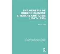 The Genesis of Modern Chinese Literary Criticism 19171930 by Marian Galik Marian Galik (Auteur)