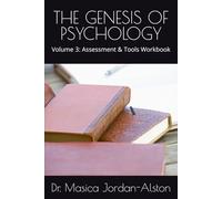 THE GENESIS OF PSYCHOLOGY: Volume 3: Assessment & Tools Workbook