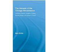 The Genesis of the Chicago Renaissance, Literary Criticism and Cultural Theory Mary Hricko (Auteur)