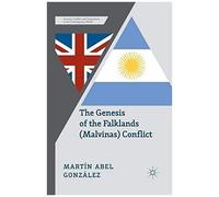 The Genesis Of The Falklands (Malvinas) Conflict