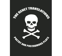 The Genet Translations: Poetry and Posthumous Plays