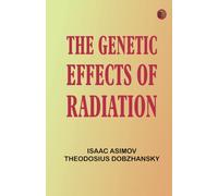 The Genetic Effects of Radiation