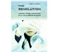 The Genetics Revolution Rose M. Morgan (Auteur)