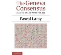 The Geneva Consensus by Pascal Lamy Lamy, Pascal (Auteur)