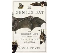 The Genius Bat The Secret Life of the Only Flying Mammal - Yossi Yovel - St. martin's press - ebook (ePub) - Livre