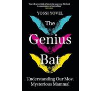 The Genius Bat: Understanding Our Most Mysterious Mammal